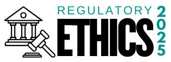 Regulatory Ethics 2025
